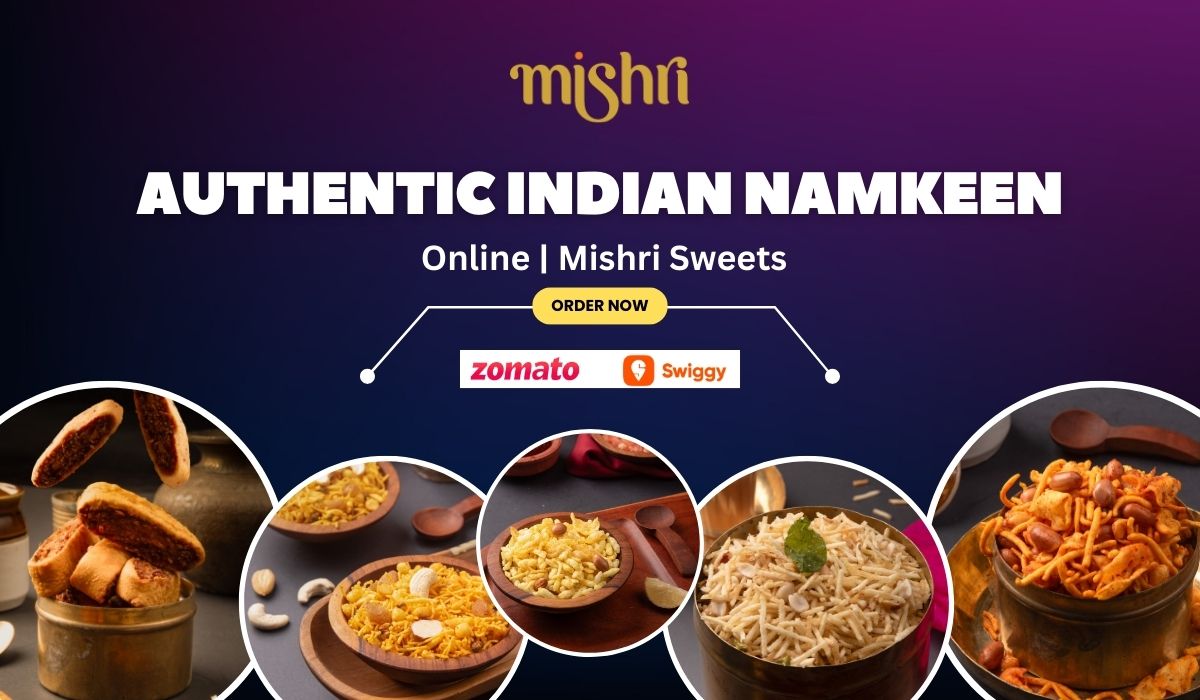 Authentic Indian Namkeen Online | Mishri Sweets